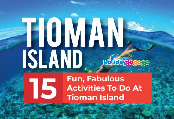 15 Fun, Fabulous Activities To Do At Tioman Island - HolidayGoGoGo