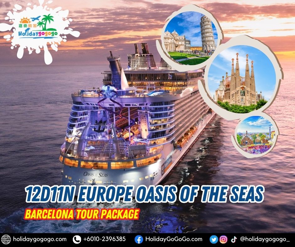 12d11n Europe Oasis of the Seas Barcelona Tour Package